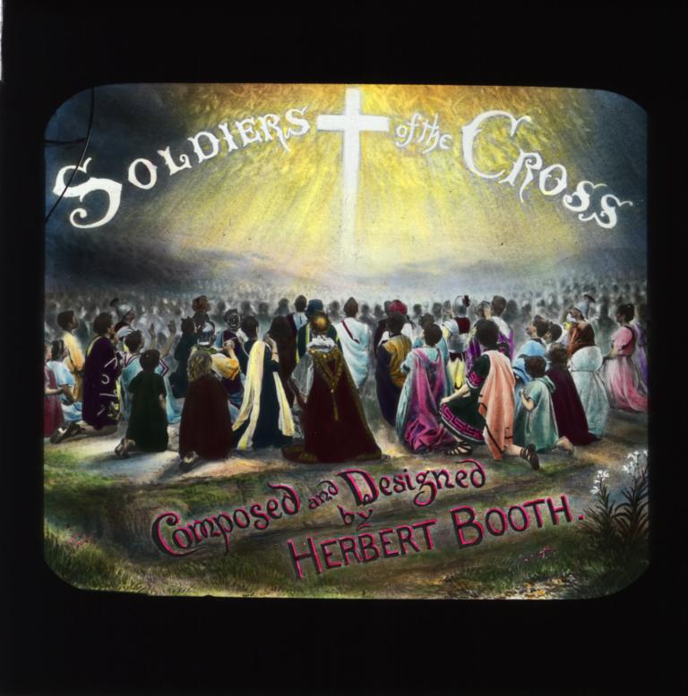 Soldiers of the Cross - Title slide Glass slide  reading Soldiers of the Cross Composed and Designed by Herbert Booth